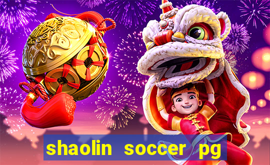 shaolin soccer pg soft demo